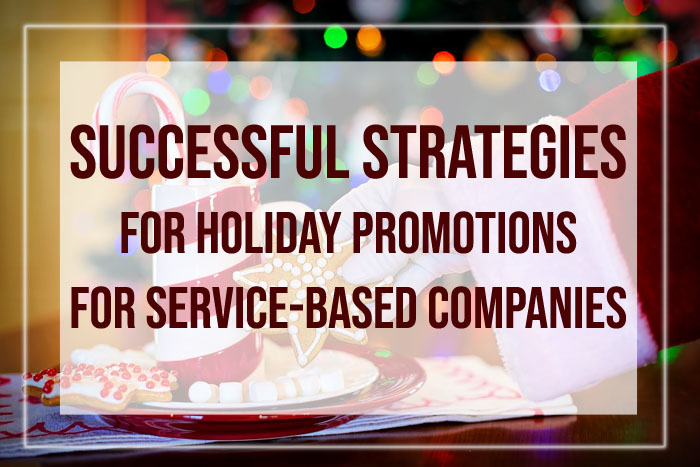 10 Successful Strategies for Holiday Promotions for Service-Based companies